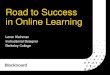 Road to Success in Online Learning