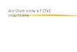 CNC Overview Presentation