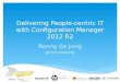 Delivering people centric it with Configuration Manager 2012 R2