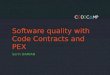 Software quality with Code Contracts and PEX - CodeCamp16oct2010