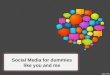 Social Media for dummies like you and me