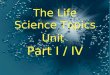 Life Topics Science Unit Part I - Download .ppt at