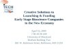 Creative Solutions to Launching & Funding  Early Stage Bioscience Companies in the New Economy