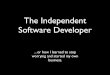 The Independent Software Developer (Webvisions 2011)