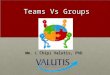 Team vs groups