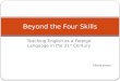 Beyond the Four Skills