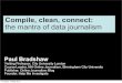 Compile, Clean, Connect: The mantra of data journalism (Future Everything 2011)