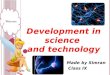 Development in science and technology
