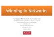 Winning in Networks