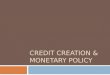 Credit Creation & Monetary Policy