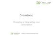Cross loop Tutorial: Upgrade or Change your subscription