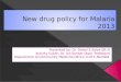 Malaria new drug policy