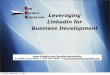 Leveraging Linkedin for Business Development  (15 min. Preso)
