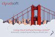 Cloudcamp scotland - Using cloud without losing control