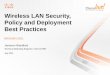 Wireless LAN Security, Policy, and Deployment Best Practices
