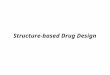 Structure Based Drug Design