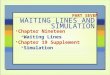 Chap 19 Waiting Lines and Simulation