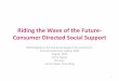 Riding the wave of the future  consumer directed social support august 2014