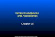 Ch. 35 - Dental Handpieces and Accessories