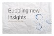 Bubbling new insights