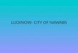 Lucknow- Is it really "City of Nawabs" ???