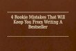 4 Rookie Mistakes That Will Keep You From Writing A Bestseller
