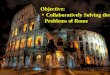 Collaboratively solving the problems of rome