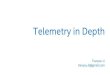 Telemetry indepth