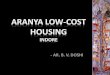 Aranya Low Cost Housing