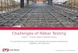 Challenges of Rebar Testing