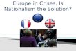 Europe In Crises: Is Nationalism The Solution?