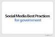 Social media practices for goverment