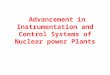 Advancement in Instrumentation and Control Systems of Nuclear Power Plants