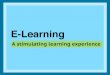 E-Learning - A Stimulating Experience