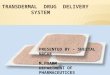 Trans Dermal Drug Delivery System - Copy