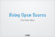 Doing Open Source the Right Way