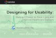 Designing for Usability: Making it easier to save lives and improve healthcare delivery