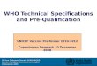 5 - WHO Technical Specifications and Pre-Qualification