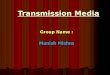 Ppt for tranmission media