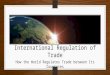 International regulation of trade