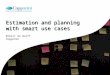 Estimation and planning with smart use cases