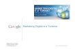 Google - Apresentação Seminario Marketing Digital Turismo - 29Out13