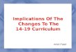 Presentation - Implications Of The Changes To The 14-19 Curriculum