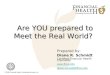 ARE YOU PREPARED TO MEET THE REAL WORLD?