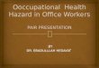 Occupational Hazard Presentation Dr. Ebadullah Hedayat