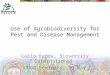 Use of Agrobiodiversity for Pest and Disease Management Carlo Fadda, Bioversity International ODDG Seminars, 19 May 2011