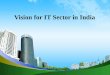 Vision for it sector in india  ppt @ bec doms