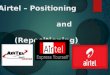 Airtel – Positioning and Repositioning