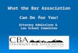 What the Bar Association Can Do for You!