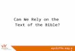 Can we rely on text of Bible?